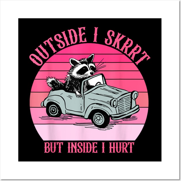 Outside I Skrrt But Inside I Hurt Racoon Vintage Wall Art by vestiti